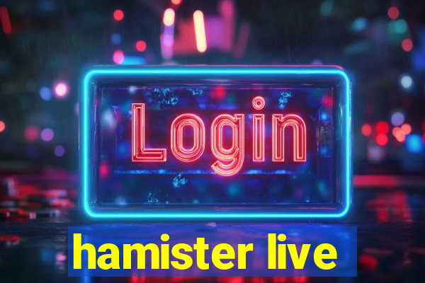 hamister live